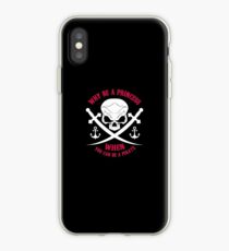 Why Be A Princess When you Can Be A Pirate Shirt iPhone Case