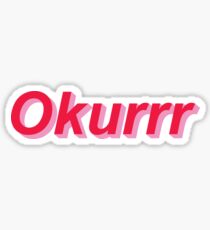 okurrr Sticker