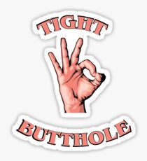 Tight Butthole Sticker