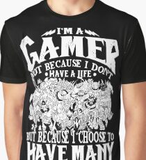 Dota 2 Shirts: I am a (DOTA) gamer. Not because I don't have a life, but because I choose to have many! Graphic T-Shirt