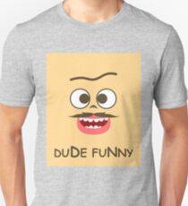 Dude Funny Tee Shirts Humor Funny Face Vintage Shirt Unisex T-Shirt