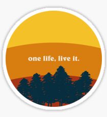 One life, live it. Sticker