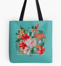 "Be Courageous"! Design no. 4 Tote Bag