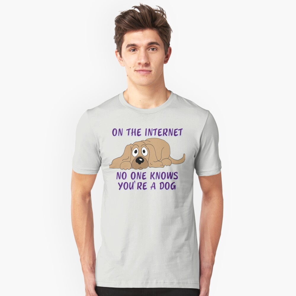 On the Internet No One Knows You're A Dog Slim Fit T-Shirt