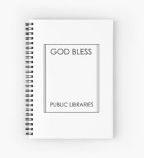 God Bless Public Libraries Spiral Notebook