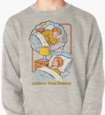 Erreiche deine Träume Sweatshirt
