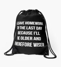 Funny Homework Shirt - Humor Saying for Teen Girls and Boys Drawstring Bag