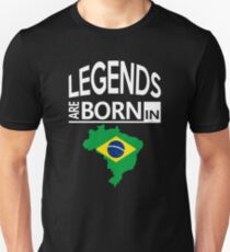 Legends are born in Brazil Brazilian Pride Birthday Unisex T-Shirt