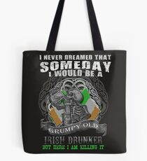 grumpy Old Irish Drunker Tees Tote Bag