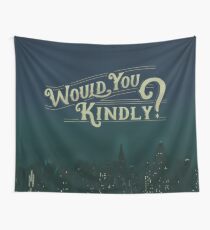 Would You Kindly Wall Tapestry