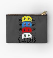 Killjoys, make some noise! Studio Pouch
