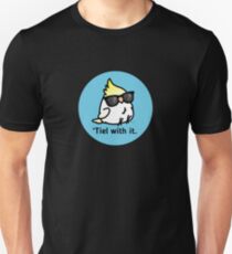 Tiel with it Unisex T-Shirt