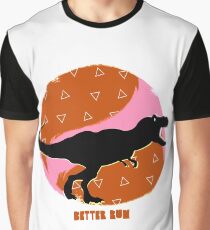 dinosaur t-shirt - better run Graphic T-Shirt