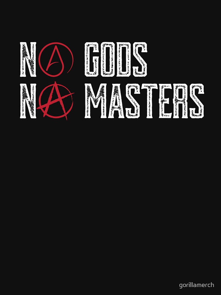 no gods no masters t shirt