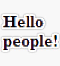 Hello people! #HelloPeople, #Hello, #People Sticker