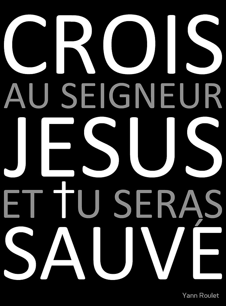 Believe Jesus Saves - Acts 16:31 by Yann Roulet