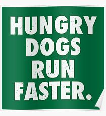 Hungry Dogs Run Faster 2 Poster