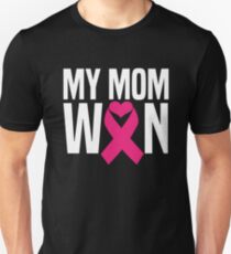 MY Mom Won T-shirt Unisex T-Shirt