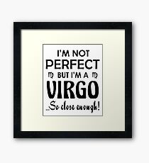 Virgo Zodiac Not Perfect Cool Funny Framed Print