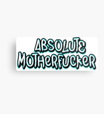 Absolute Motherfucker Metal Print