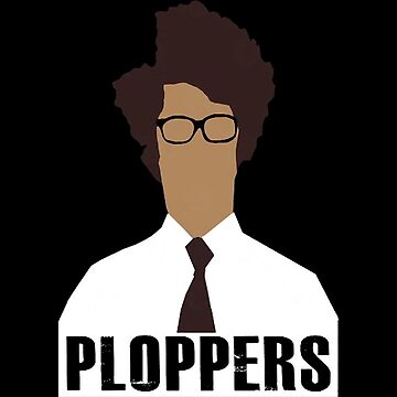 IT Crowd PLOPPERS! Poster for Sale by NealSizemore