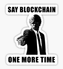 Say Blockchain One More Time - Cryptocurrency Shirts - Crypto Shirts -Ethereum Shirts/Hoodie - Bitcoin Shirt / Hoodie Crypto Shirt - For a Crypto Trader or Crypto Bro - Cryptocurrency Tee Sticker