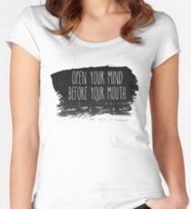 Open your mind before your mouth Women's Fitted Scoop T-Shirt