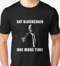 Say Blockchain One More Time - Cryptocurrency Shirts - Crypto Shirts -Ethereum Shirts/Hoodie - Bitcoin Shirt / Hoodie Crypto Shirt - For a Crypto Trader or Crypto Bro - Cryptocurrency Tee Unisex T-Shirt