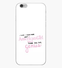 i think i know more about American girl dolls than you do, genius! iPhone Case