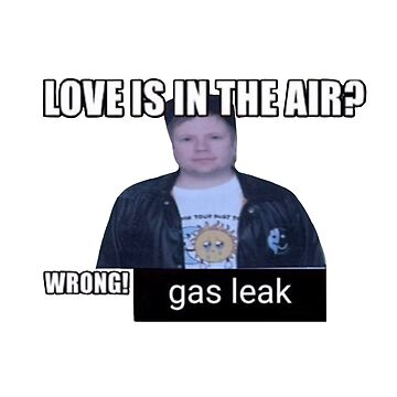 "WRONG! Gas Leak" Sticker for Sale by Artrovert | Redbubble