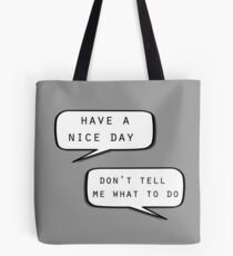 "Bonne journée" "Ne me dis pas quoi faire" Tote bag