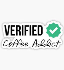 Verified Coffee Addict Sticker