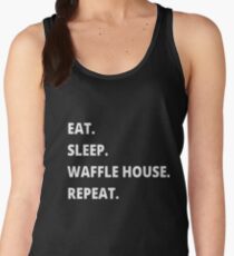 Eat. Sleep. Waffle House. Repeat. Women's Tank Top