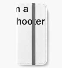I am a alfashooter iPhone Wallet/Case/Skin