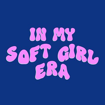 my soft girl era 💗