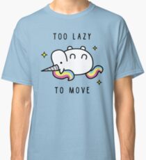 Zu faul, Unicorn T-Shirt zu bewegen Classic T-Shirt