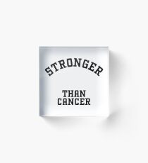 Stronger than Cancer Acrylic Block