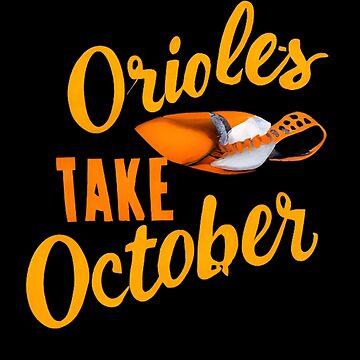 Take October Orioles Unisex T-Shirt - Mugteeco