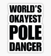 Funny World's Okayest Pole Dancer Coffee Mugs Sticker