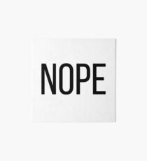 Nope Funny Quote Art Board