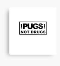 PUGS! not drugs Metal Print