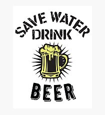 Save Water Drink Beer Photographic Print