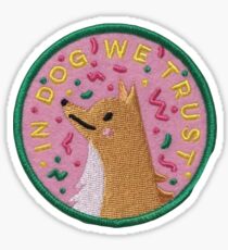 In Dogs We Trust Patch Sticker