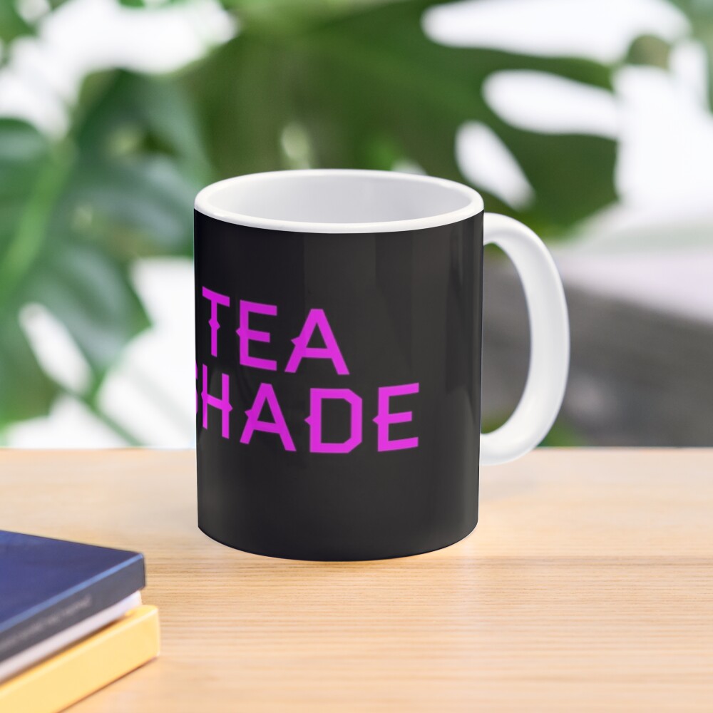 no-tea-no-shade-mug-by-ptbrb21-redbubble