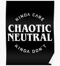 Chaotic Neutral Alignment Kinda Care Kinda Don't Funny DnD Quotes Poster