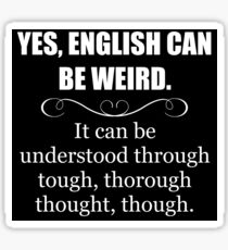 ENGLISH CAN BE WEIRD - Funny Teacher Appreciation Gifts Sticker