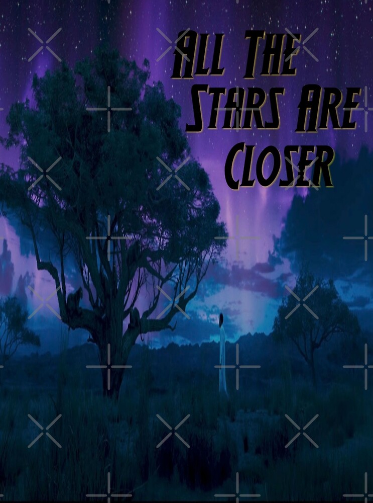  all the stars are closer by razmanian designs redbubble