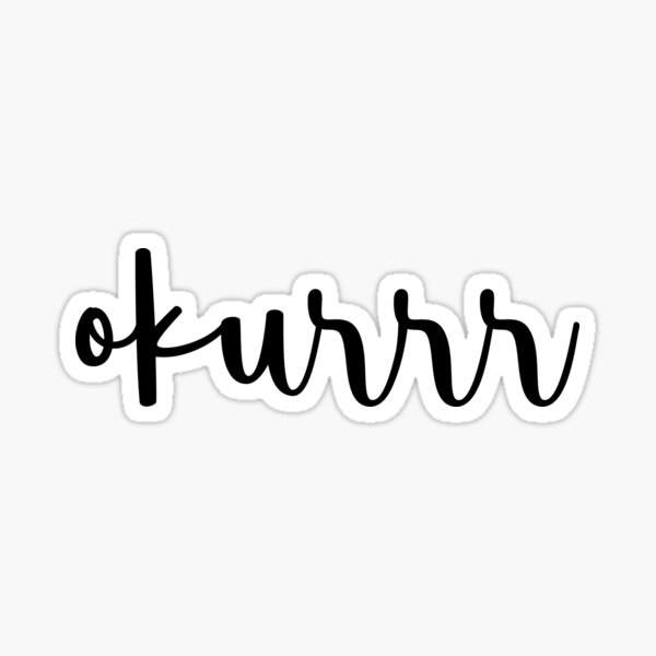 Okurrr Gifts Merchandise Redbubble