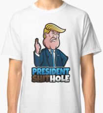 President Shithole Classic T-Shirt