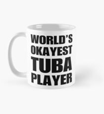 Funny World's Okayest Tuba Coffee Mugs Mug